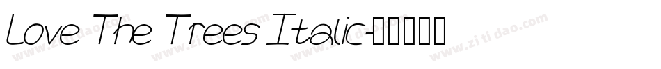 Love The Trees Italic字体转换
